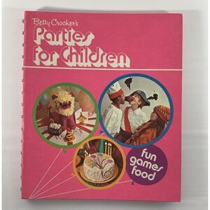 Vintage Betty Crocker's Parties for Children Food Fun Games Recipe Book HC 1974